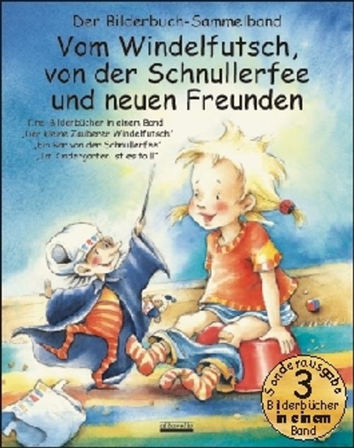Vom Windelfutsch, der Schnullerfee und neuen Freunden