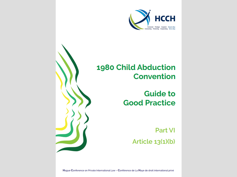 Hcch Publication Of The Guide To Good Practice Under The Child Abduction Convention Part Vi Article 13 1 B