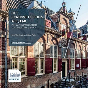 Heemschutserie: Het Korenmetershuis 400 jaar (uitverkocht)
